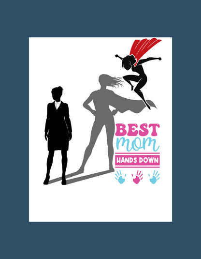 Best Mom, Hands Down - PNG file, Instant Download
